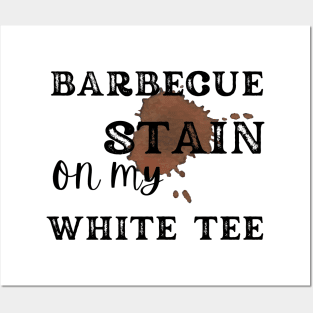 Barbecue stain on my white, bbq stain, grilling Posters and Art